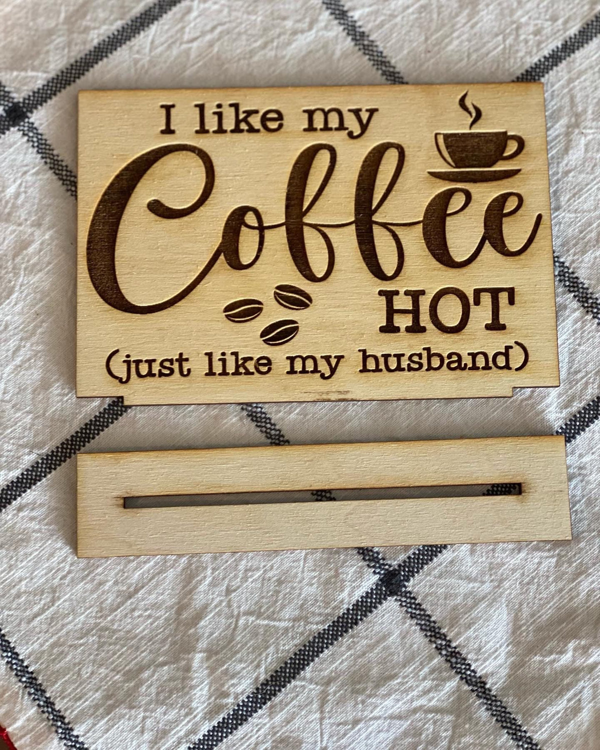 Coffee sign, I like my coffee HOT like my husband , gift ideas